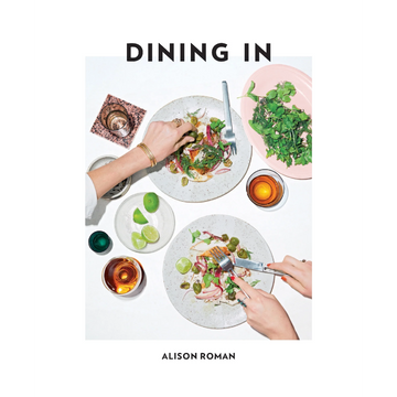 Dining In by Alison Roman