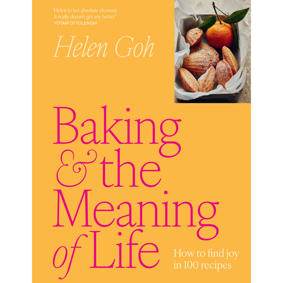 Baking and the Meaning of Life by Helen Goh
