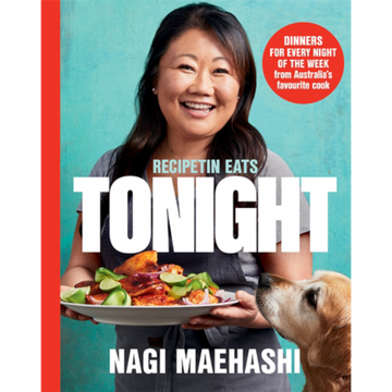 RecipeTin Eats: Tonight by Nagi Maehashi